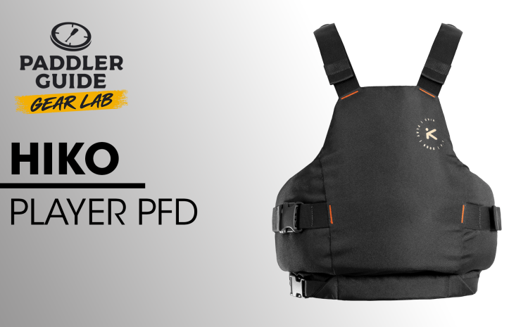  PADDLER GUIDE GEAR LAB: HIKO – PLAYER PFD