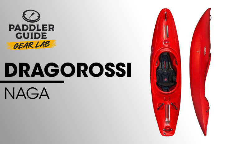  PADDLER GUIDE GEAR LAB: DragoRossi – Naga