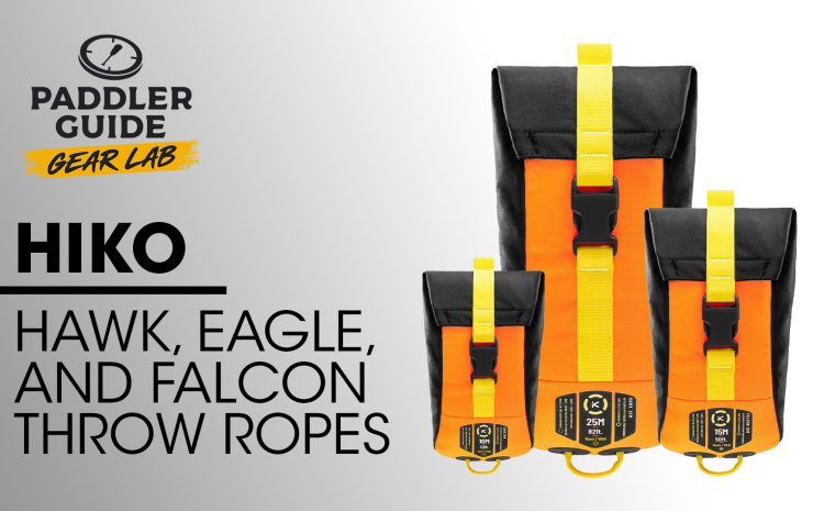  PADDLER GUIDE GEAR LAB: HIKO – Hawk, Falcon & Eagle Throwbags