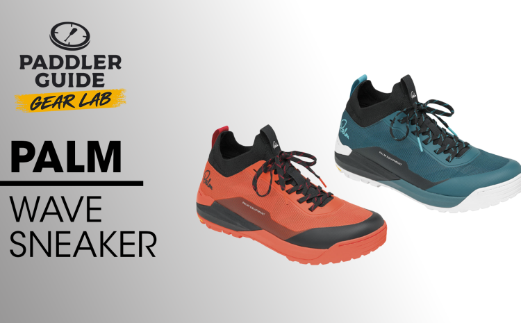  PADDLER GUIDE GEAR LAB: PALM – Wave Sneaker