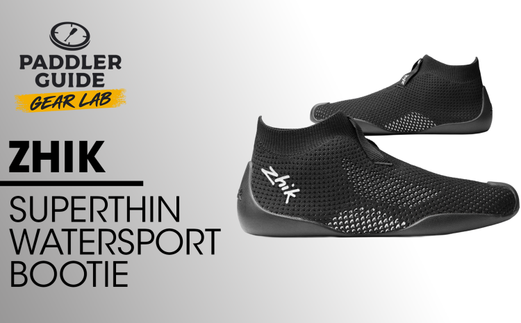  PADDLER GUIDE GEAR LAB: ZHIK – Superthin Bootie