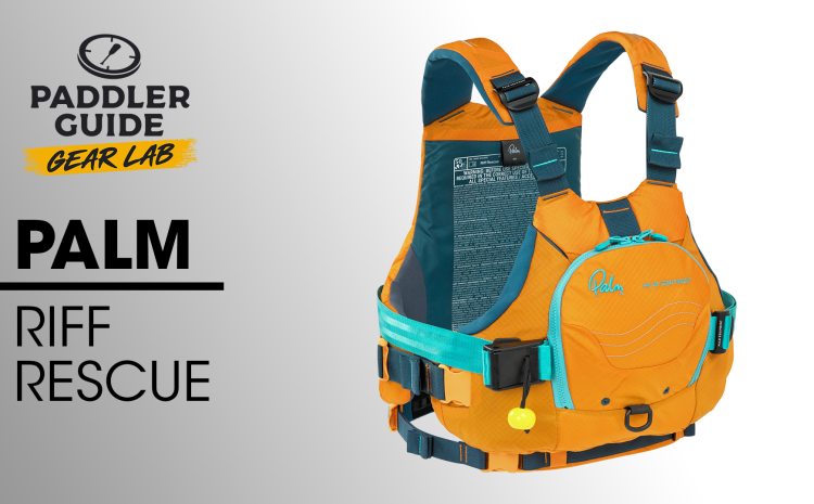  PADDLER GUIDE GEAR LAB: PALM – Riff Rescue